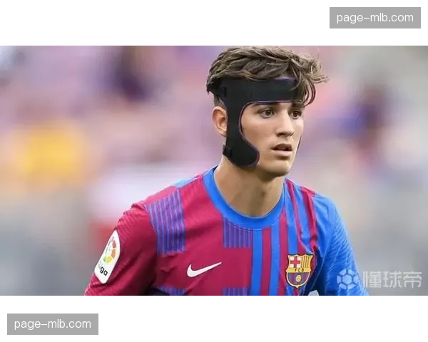 伤病更新：巴萨小将加维恢复有球训练，有望次回合复出